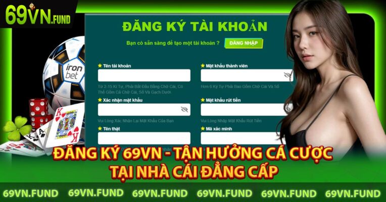 Đăng Ký 69VN - Tận Hưởng Cá Cược Tại Nhà Cái Đẳng Cấp