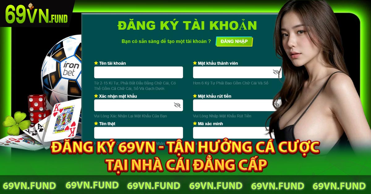 Đăng Ký 69VN - Tận Hưởng Cá Cược Tại Nhà Cái Đẳng Cấp