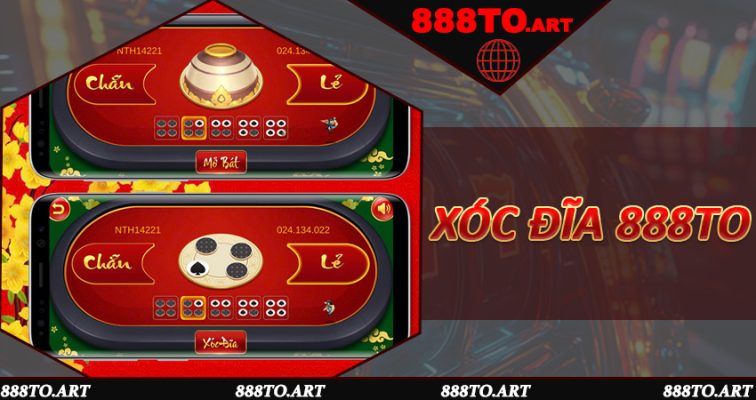 Xóc Đĩa 888to - Chiến Thuật Vàng Giúp Bạn Hốt Tiền Liên Tục Mỗi Ván