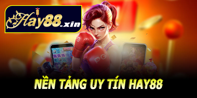 Giới thiệu Hay88 – Nền tảng uy tín đáng trải nghiệm nhất 2026