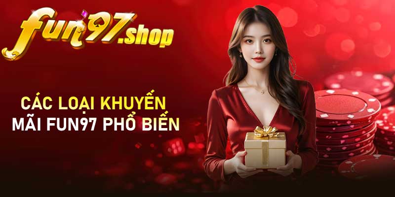 Các loại khuyến mãi FUN97 phổ biến
