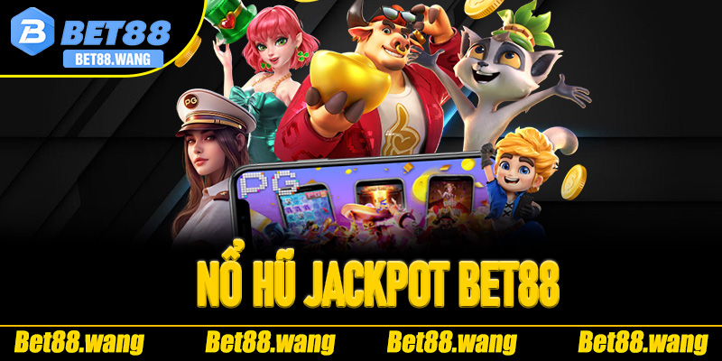 Nổ hũ jackpot Bet88
